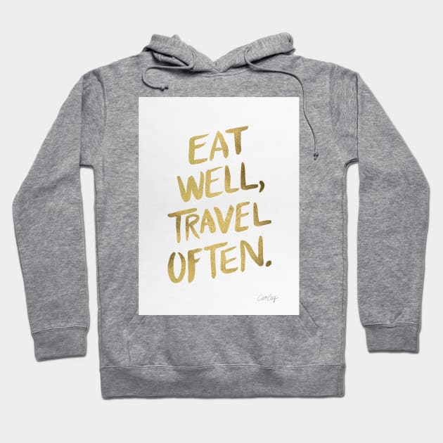 Eat well, travel often gold Hoodie by CatCoq